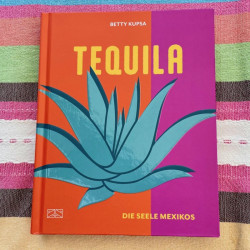 Tequila; Die Seele Mexikos, Buch von Betty Kupsa
